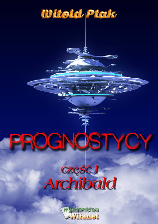 okładka Prognostycy - część I Archibald ebook | epub, mobi | Witold Ptak