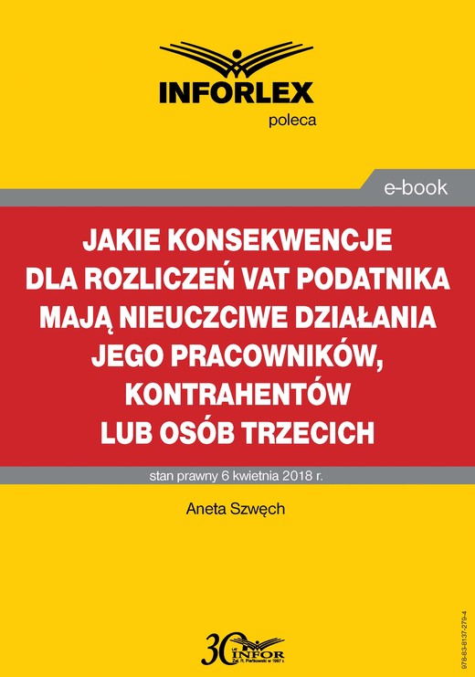 okładka Jakie konsekwencje dla rozliczeń VAT podatnika mają nieuczciwe działania jego pracowników, kontrahentów lub osób trzecich ebook | pdf | Aneta Szwęch