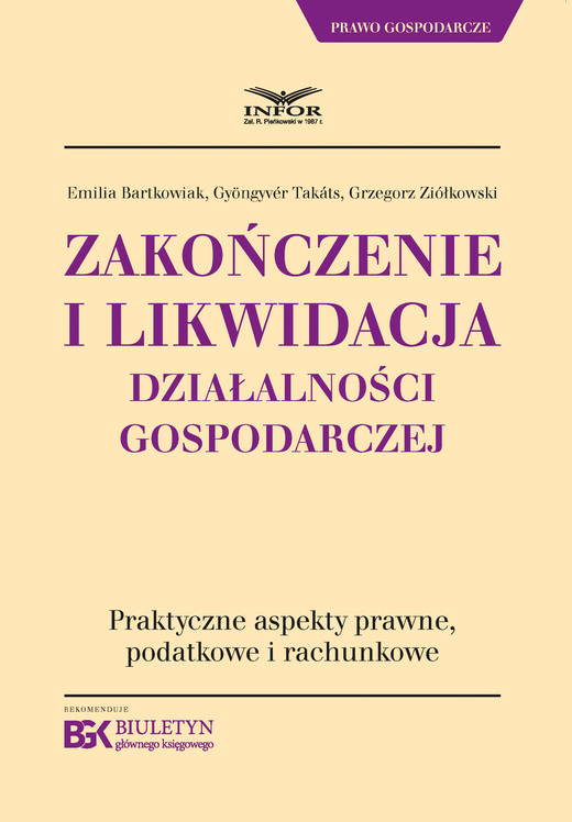 okładka Zakończenie i likwidacja działalności gospodarczej ebook | pdf | Grzegorz Ziółkowski, Gyöngyvér Takáts, Emilia Bartkowiak