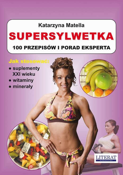 okładka Supersylwetka. 100 przepisów i porad eksperta ebook | pdf | Katarzyna Matella