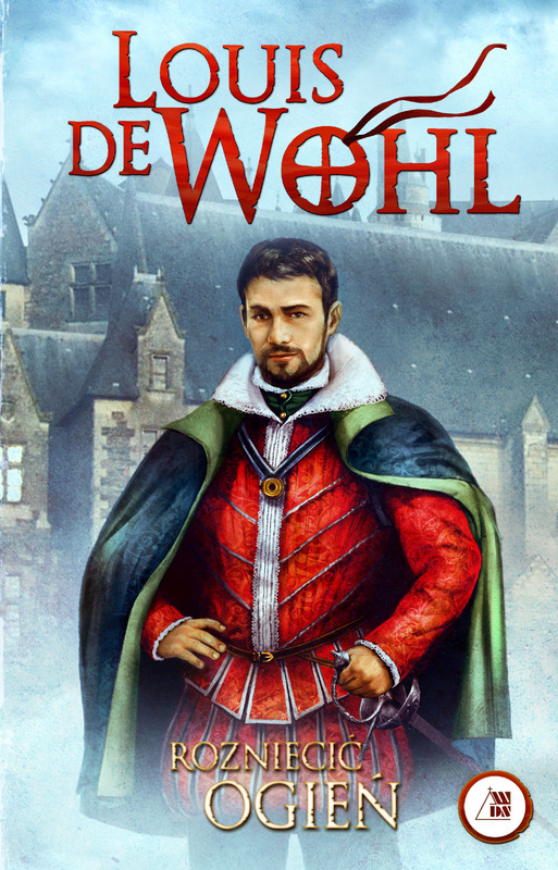 okładka Rozniecić ogień ebook | epub, mobi | Louis de Wohl