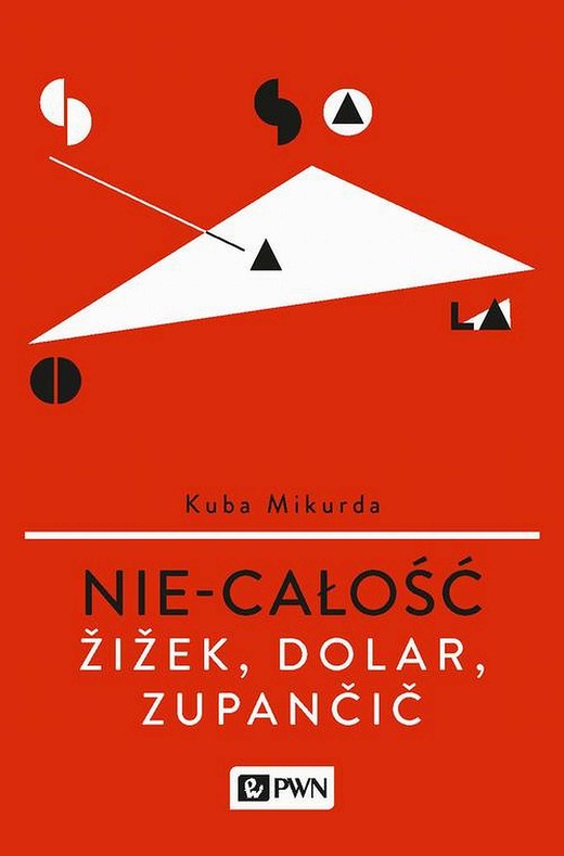 okładka Nie-całość. Žižek, Dolar, Zupančič ebook | epub, mobi | Kuba Mikurda