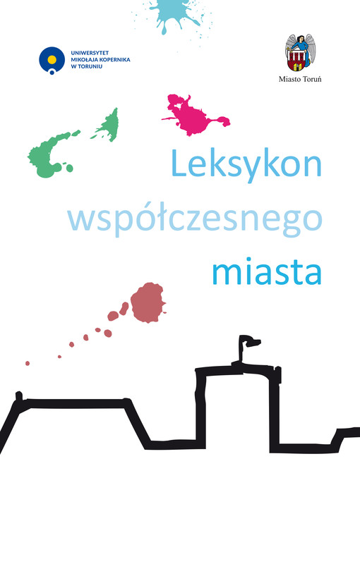 okładka Leksykon współczesnego miasta ebook | epub, mobi | dr Stefania Środa-Murawska, dr hab. Elżbieta Grzelak-Kostulska, dr Jadwiga Biegańska, dr Justyna Chodkowska-Miszczuk, dr inż. Krzysztof Rogatka, lic. Leszek Dąbrowski