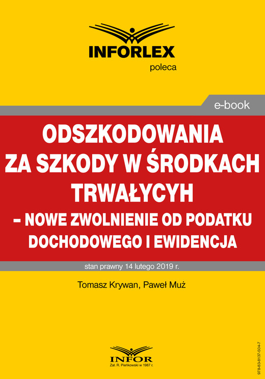 okładka Odszkodowania za szkody w środkach trwałych - nowe zwolnienie od podatku dochodowego i ewidencja ebook | pdf | Paweł Muż, Tomasz Krywan