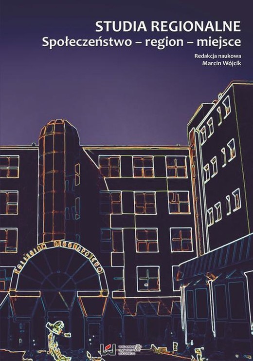 okładka Studia regionalne. Społeczeństwo – region – miejsce. Wybór prac Katedry Geografii Regionalnej i Społecznej Uniwersytetu Łódzkiego ebook | pdf | Marcin Wójcik