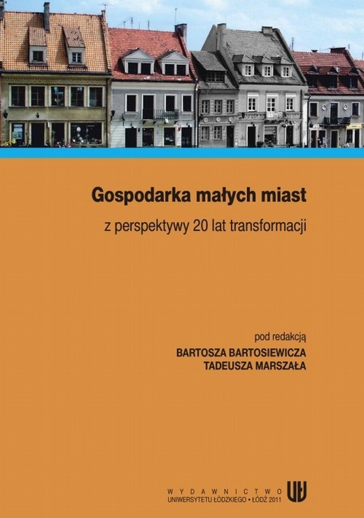 okładka Gospodarka małych miast z perspektywy 20 lat transformacji ebook | pdf | Marek Marszał, Bartosz Bartosiewicz