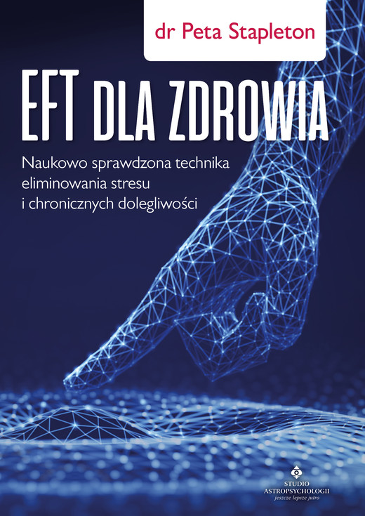 okładka EFT dla zdrowia. Sprawdzona naukowo technika eliminowania stresu i chronicznych dolegliwości ebook | epub, mobi | Stapleton Peta