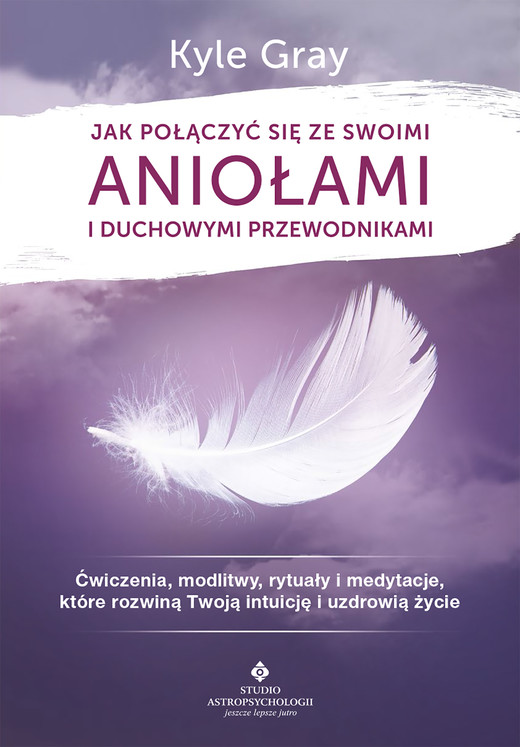 okładka Jak połączyć się ze swoimi aniołami i duchowymi przewodnikami - PDF ebook | pdf | Kyle Gray
