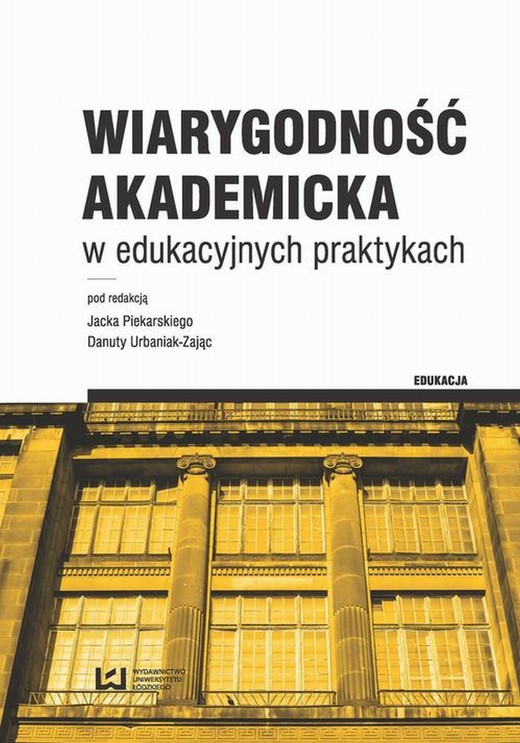 okładka Wiarygodność akademicka w edukacyjnych praktykach ebook | pdf | Danuta Urbaniak-Zając, Jacek Piekarski