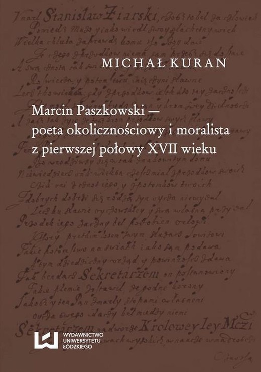 okładka Marcin Paszkowski poeta okolicznościowy i moralista z pierwszej połowy XVII wieku ebook | pdf | Michał Kuran