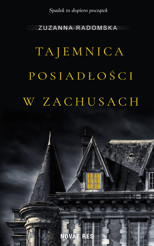 okładka Tajemnica posiadłości w Zachusach ebook | epub, mobi | Zuzanna Radomska