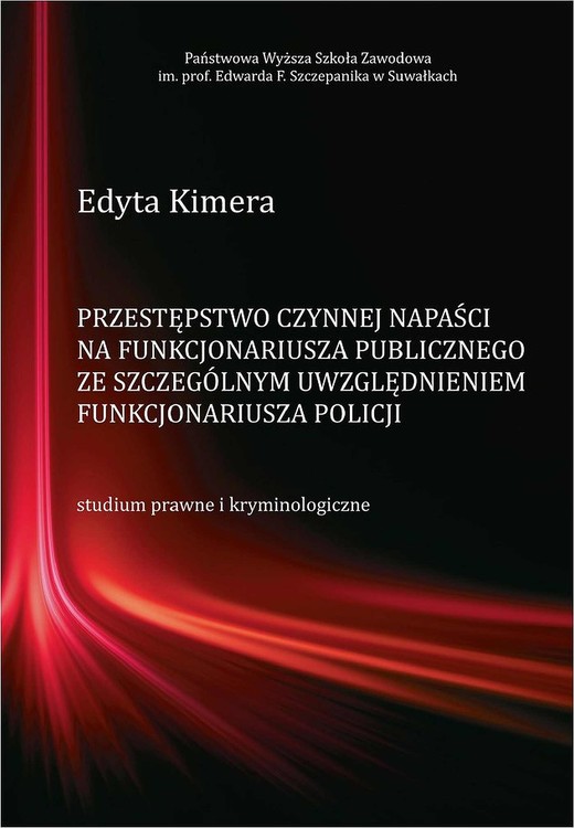 okładka Przestępstwo czynnej napaści na funkcjonariusza publicznego ze szczególnym uwzględnieniem funkcjonariusza Policji ebook | pdf | Edyta Kimera