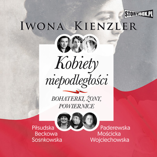okładka Kobiety niepodległości. Bohaterki, żony, powiernice audiobook | MP3 | Iwona Kienzler