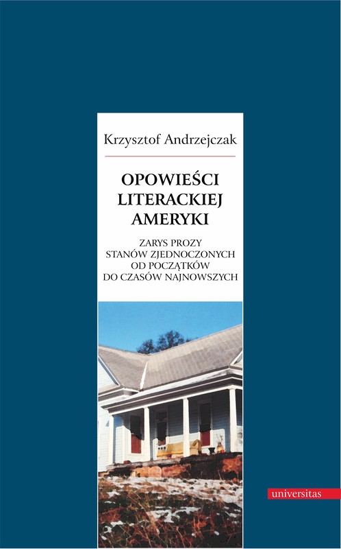 okładka Opowieści literackiej Ameryki. Zarys prozy Stanów Zjednoczonych od początków do czasów najnowszych ebook | epub, mobi | Krzysztof Andrzejczak