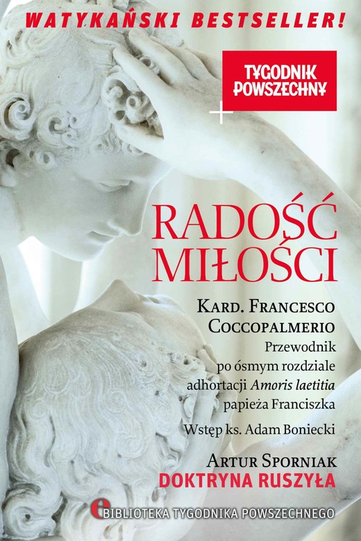 okładka Tygodnik Powszechny Radość Miłości ebook | epub, mobi | Artur Sporniak, ks. Adam Boniecki, kard. Francesco Coccopalmerio