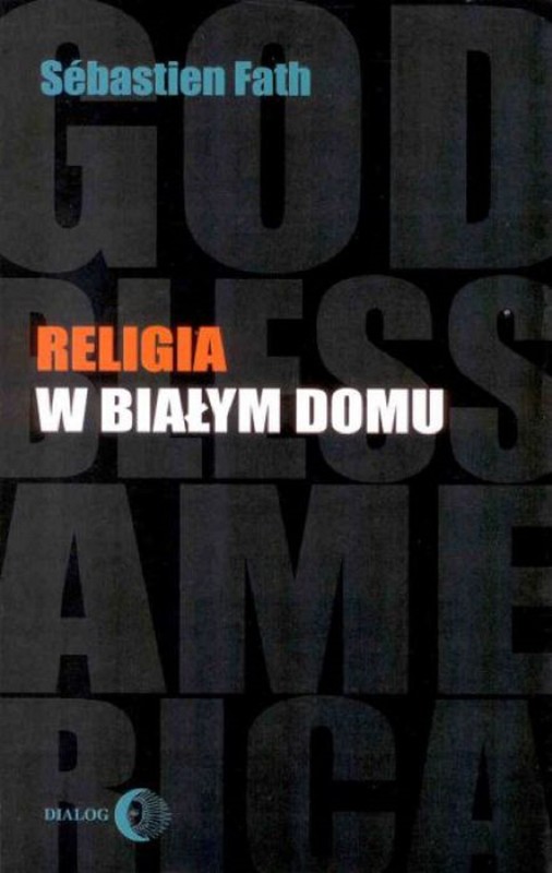 okładka Religia w Białym Domu ebook | epub, mobi | Fath Sebastien