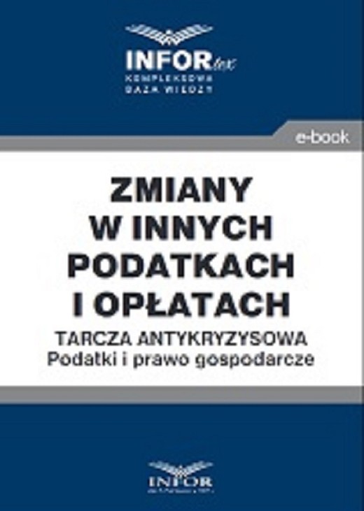 okładka Zmiany w innych podatkach i opłatach .Tarcza antykryzysowa.Podatki i prawo gospodarcze ebook | pdf | Praca Zbiorowa