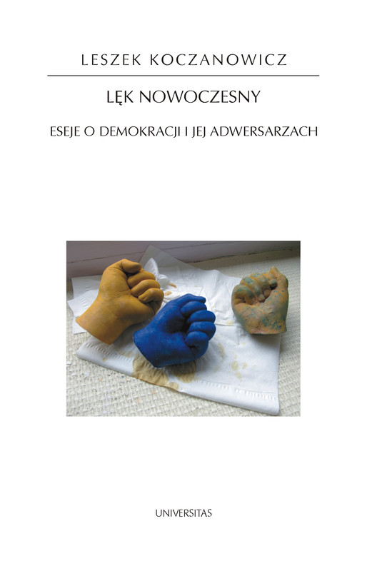 okładka Lęk nowoczesny. Eseje o demokracji i jej adwersarzach ebook | epub, mobi | Leszek Koczanowicz