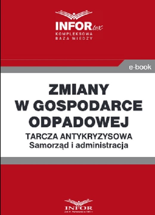 okładka Zmiany w gospodarce odpadowej .Tarcza antykryzysowa.Samorząd i administracja ebook | pdf | Praca Zbiorowa