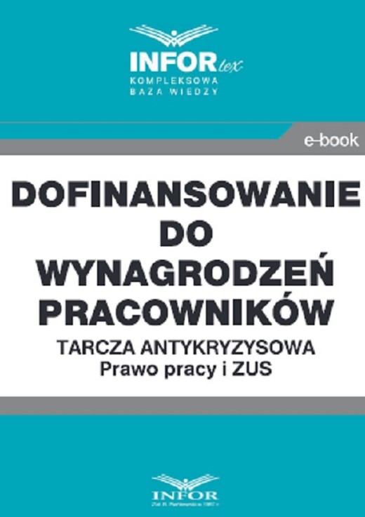 okładka Dofinansowanie do wynagrodzeń pracowników.Tarcza antykryzysowa.Prawo Pracy i ZUS ebook | pdf | Praca Zbiorowa