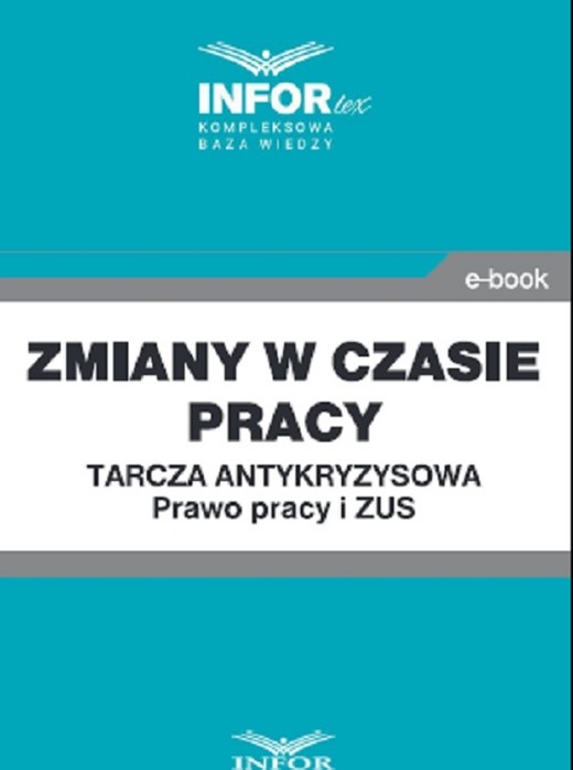 okładka Zmiany w czasie pracy.Tarcza antykryzysowa.Prawo Pracy i ZUS ebook | pdf | Praca Zbiorowa
