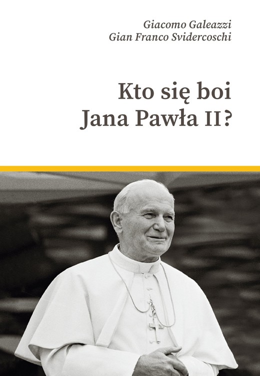 okładka Kto się boi Jana Pawła II? ebook | epub, mobi | Gian Franco Svidercoschi, Giacomo Galeazzi