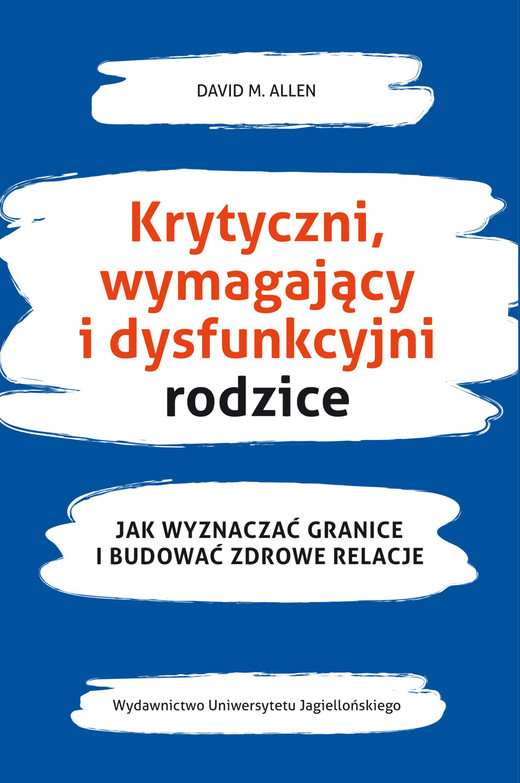 okładka Krytyczni, wymagający i dysfunkcyjni rodzice ebook | epub, mobi | David Allen