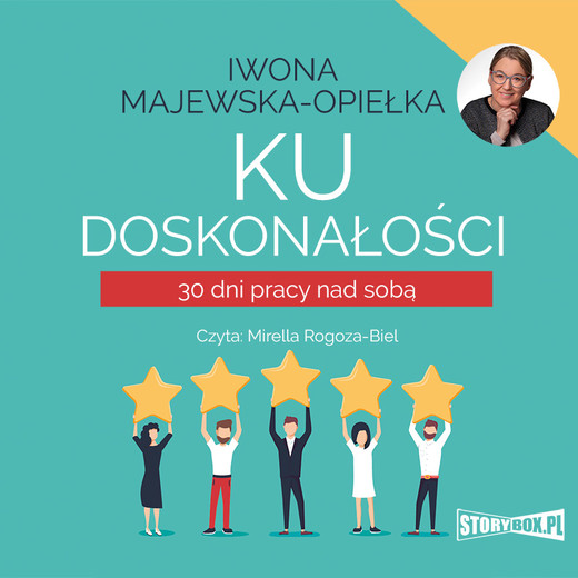 okładka Ku doskonałości. 30 dni pracy nad sobą audiobook | MP3 | Iwona Majewska-Opiełka