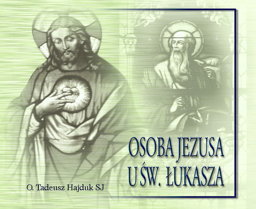 okładka Osoba Jezusa u św. Łukasza audiobook | MP3 | Tadeusz Hajduk SJ