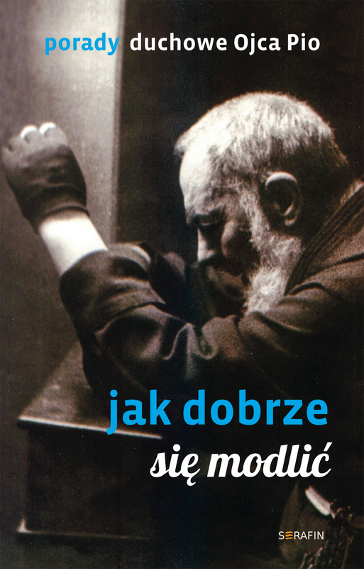 okładka Porady Ojca Pio. Jak dobrze się modlić ebook | epub, mobi | Pio Ojciec