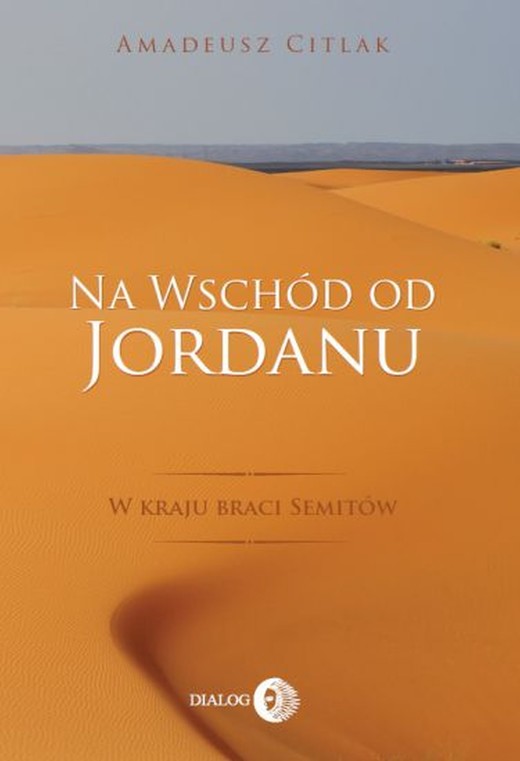 okładka Na wschód od Jordanu. W kraju braci Semitów ebook | epub, mobi | Amadeusz Citlak