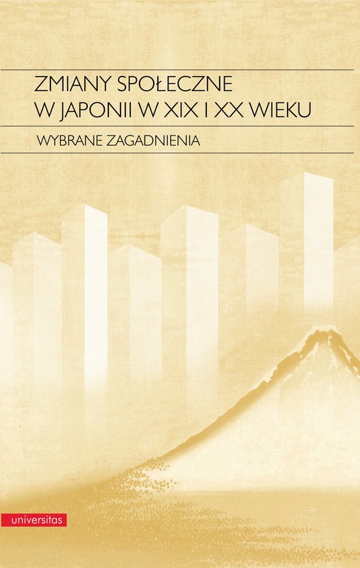 okładka Zmiany społeczne w Japonii w XIX i XX wieku. Wybrane zagadnienia ebook | epub, mobi | Elżbieta Kostowska-Watanabe