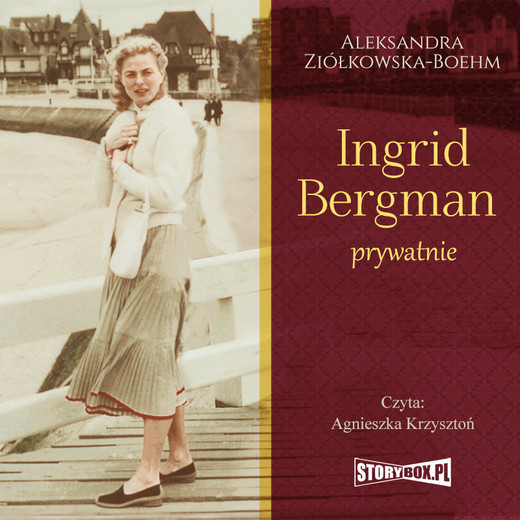 okładka Ingrid Bergman prywatnie audiobook | MP3 | Aleksandra Ziółkowska-Boehm