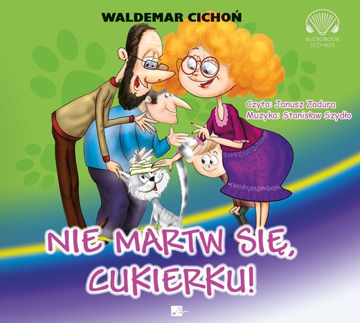 okładka Nie martw się, Cukierku! audiobook | MP3 | Waldemar Cichoń