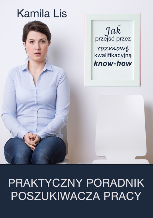 okładka Jak przejść przez rozmowę kwalifikacyjną know-how ebook | epub, mobi | Kamila Lis
