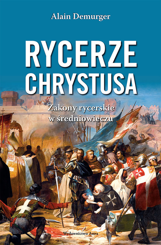 okładka Rycerze Chrystusa. Zakony rycerskie w średniowieczu ebook | epub, mobi | Alain Demurger