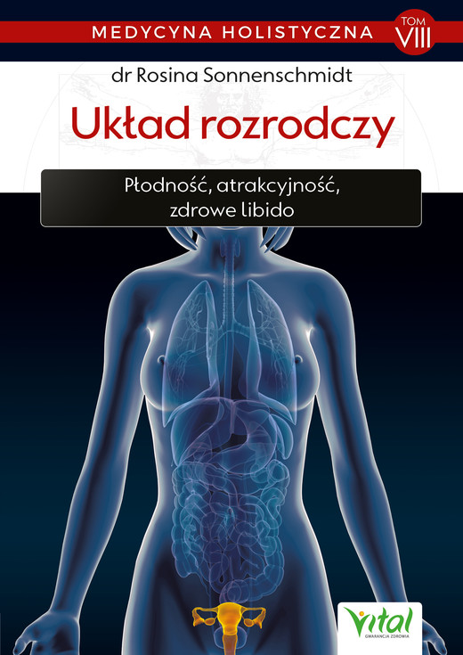 okładka Medycyna holistyczna. Tom VIII Układ rozrodczy ebook | epub, mobi | Sonnenschmidt Rosina