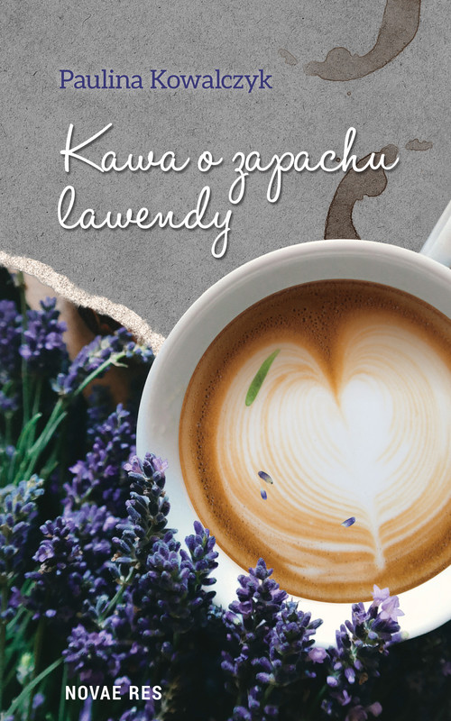 okładka Kawa o zapachu lawendy ebook | epub, mobi | Paulina Kowalczyk