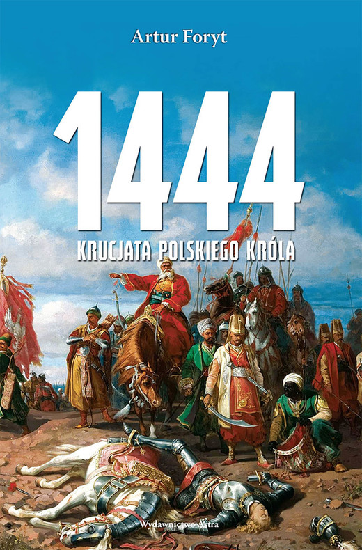 okładka 1444. Krucjata polskiego króla ebook | epub, mobi | Artur Foryt