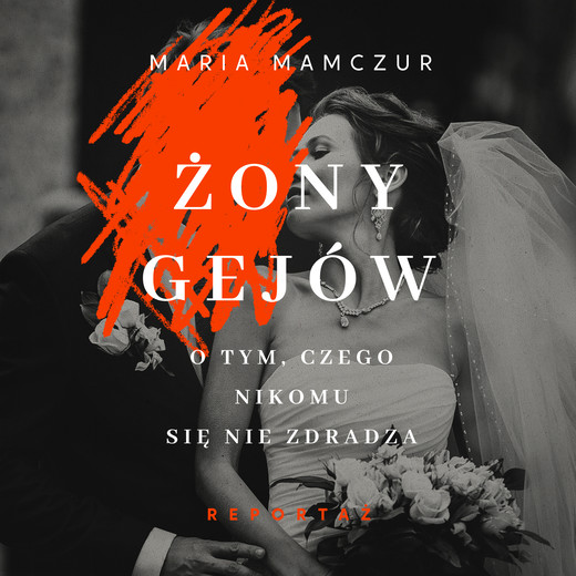 okładka Żony gejów. O tym, czego nikomu się nie zdradza audiobook | MP3 | Maria Mamczur