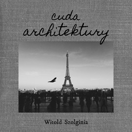 okładka Cuda architektury audiobook | MP3 | Szolginia Witold
