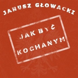 okładka Jak być kochanym audiobook | MP3 | Janusz Głowacki