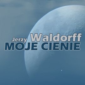 okładka Moje cienie audiobook | MP3 | Jerzy Waldorff