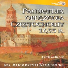 okładka Pamiętnik oblężenia Częstochowy 1655 r. audiobook | MP3 | Augustyn Kordecki ks.