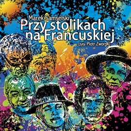 okładka Przy stolikach na Francuskiej audiobook | MP3 | Marek Samselski