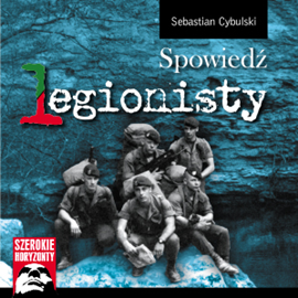 okładka Spowiedź legionisty audiobook | MP3 | Sebastian Cybulski