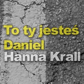 okładka To Ty jesteś Daniel audiobook | MP3 | Hanna Krall