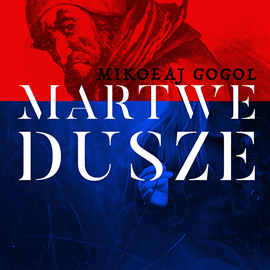 okładka Martwe dusze audiobook | MP3 | Mikołaj Gogol
