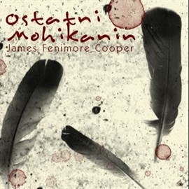 okładka Ostatni Mohikanin audiobook | MP3 | James Fenimore Cooper
