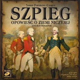 okładka Szpieg. Opowieść o Ziemi Niczyjej audiobook | MP3 | James Fenimore Cooper